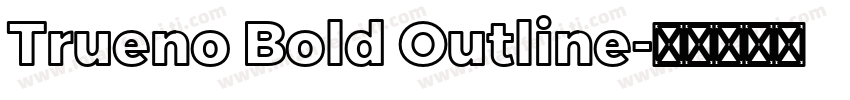 Trueno Bold Outline字体转换